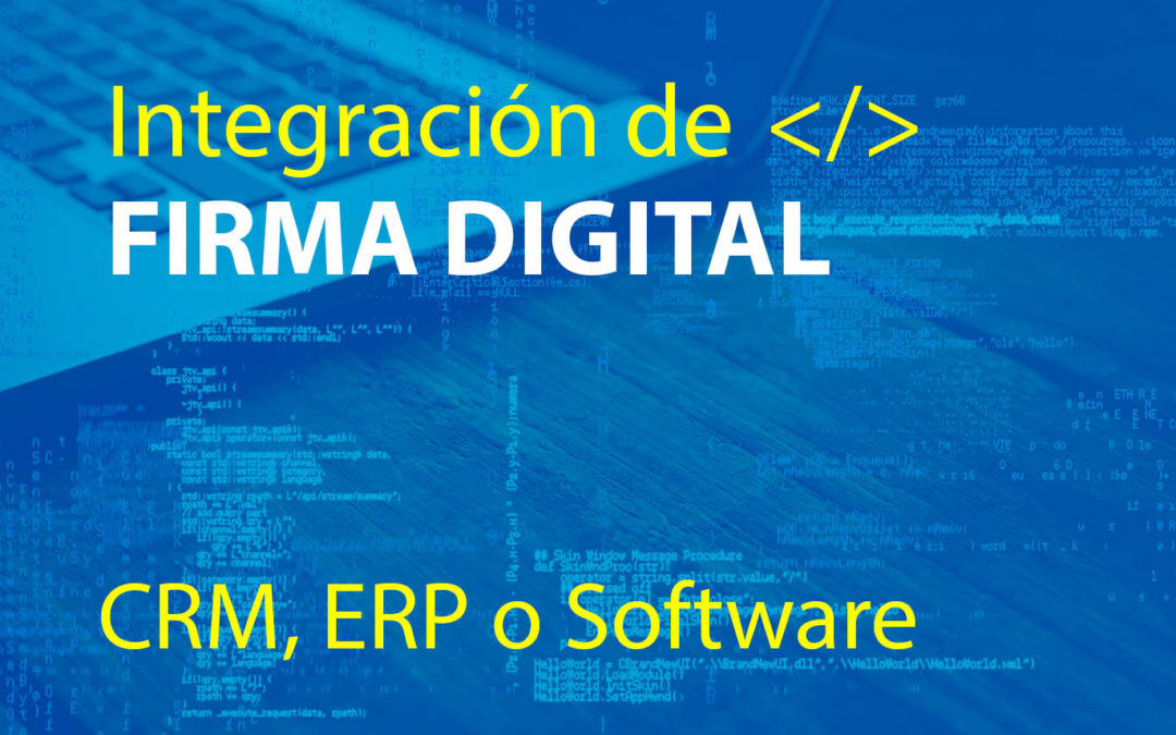Es posible integrar la firma digital en CRM o ERP